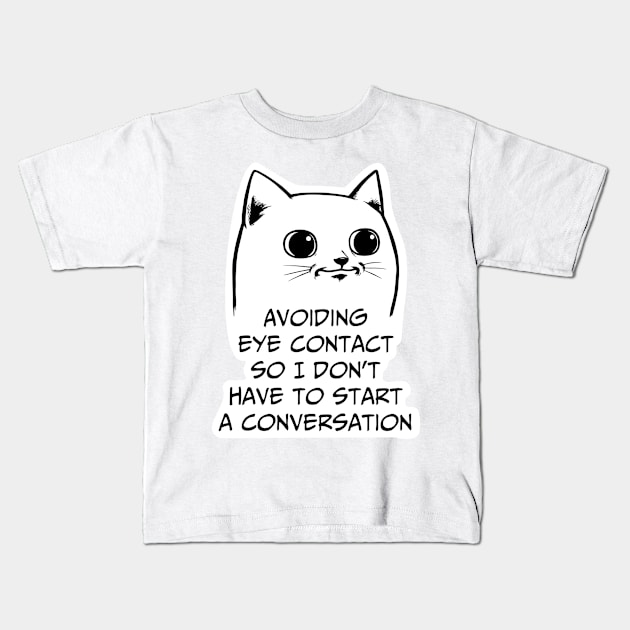 Avoiding eye contact so I don't have to start a conversation Kids T-Shirt by Silurostudio